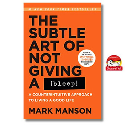 Sách - The Subtle Art of Not Giving a Bleep: A Counterintuitive Approach to Living a Good Life Paperback by Mark Manson/Best of #BookTok