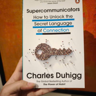 Sách - Supercommunicators: How to Unlock the Secret Language of Connection by Charles Duhigg