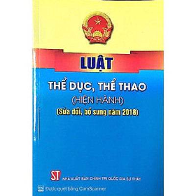 Sách - Luật Thể Dục Thể Thao (Hiện Hành) (Sửa Đổi, Bổ Sung Năm 2018) - NXB Chính Trị Quốc Gia