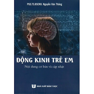Động Kinh Trẻ Em - Nội Dung Cơ Bản Và Cập Nhật