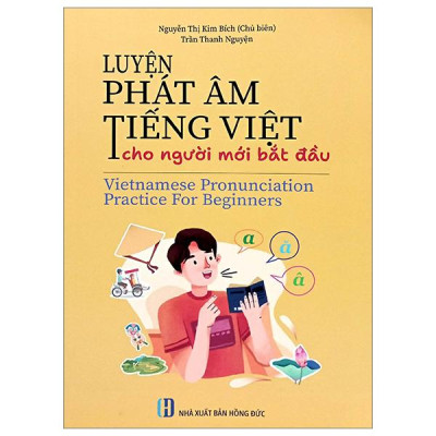 Sách - Luyện Phát Âm Tiếng Việt Cho Người Mới Bắt Đầu - Vietnamese Pronunciation Practice For Beginners