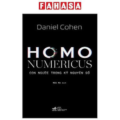Sách - Homo Numericus - Con Người Trong Kỷ Nguyên Số