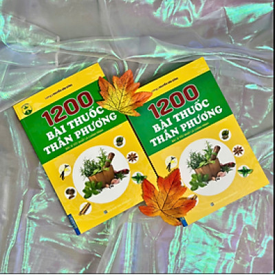 1200 BÀI THUỐC THẦN PHƯƠNG