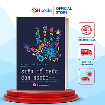 Sách- Siêu Tổ Chức Con Người- The Human Superorganism - Minh Triết Về Thế Giới Vi Sinh Vật Trong Cơ Thể Chúng Ta- 2HBooks