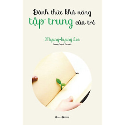 Sách: Đánh Thức  Khả Năng Tập Trung Của Trẻ (Tặng Poster an toàn cho bé)
