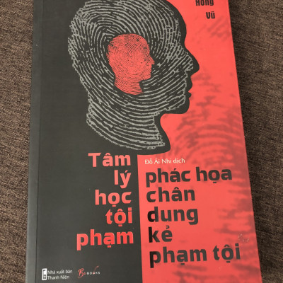 Tâm Lý Học Tội Phạm - Phác Hoạ Chân Dung Kẻ Phạm Tội