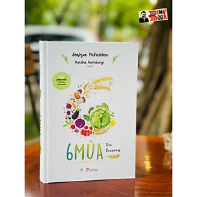 (Bìa cứng) 6  MÙA (Six Seasons James Beard Foundation Award Winner) - Joshua McFadden & Martha Holmberg – Cát dịch – Huy Hoàng Books -NXB Phụ Nữ