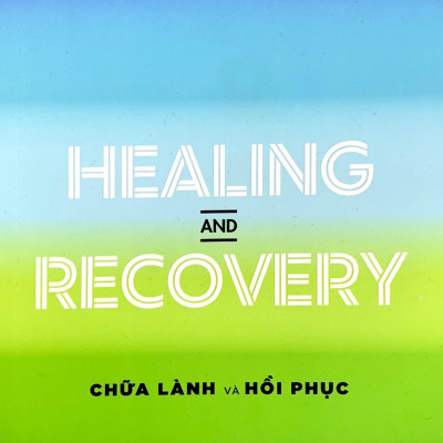 Healing And Recovery - Chữa Lành Và Phục Hồi