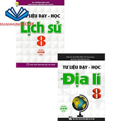 sách - tư liệu dạy - học: lịch sử 8 + địa lí 8 (dùng chung cho các bộ sgk hiện hành)