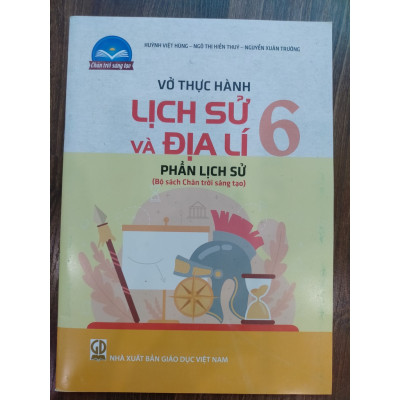 Sách - Vở thực hành Lịch sử và Địa lí 6 - Phần Lịch sử ( Chân trời sáng tạo )