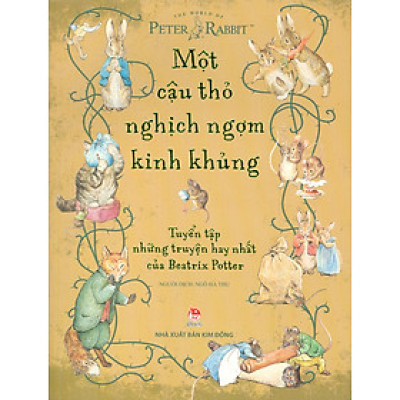 Một Cậu Thỏ Nghịch Ngợm Kinh Khủng - Tuyển Tập Những Truyện Hay Nhất Của Beatrix Potter (Tái bản 2024) - Beatrix Potter; Ngô Hà Thu dịch