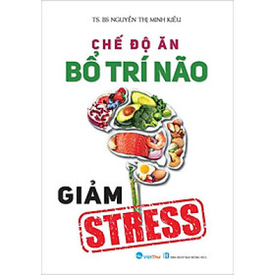 Chế Độ Ăn Bổ Trí Não Giảm Stress