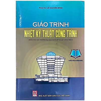 Sách - Giáo Trình Nhiệt Kỹ Thuật Công Trình - Dùng cho Các Trường Đại Học Khối Kỹ Thuật Công Trình (DN)