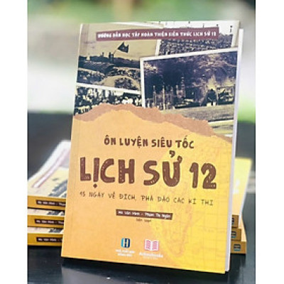 Sách - Ôn Luyện Siêu Tốc Lịch Sử 12 - Hướng Dẫn Học Tập Hoàn Thiện Kiến Thức (AC)