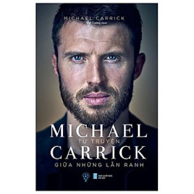 Tự Truyện Michael Carrick – Giữa Những Lằn Ranh