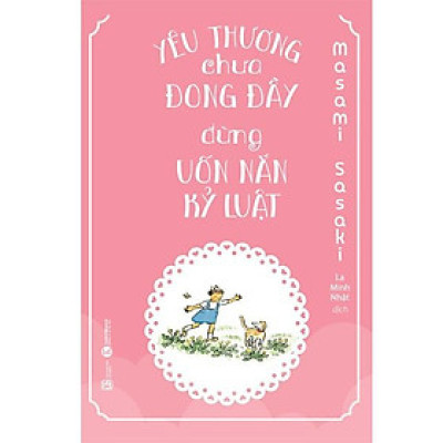 Sách - Yêu thương chưa đong đầy, đừng uốn nắn kỷ luật