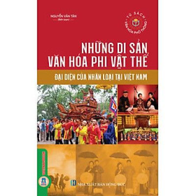 Những Di Sản Văn Hóa Phi Vật Thể Đại Diện Của Nhân Loại Tại Việt Nam (Tái bản 2025)