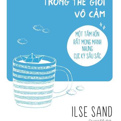 Người Nhạy Cảm Trong Thế Giới Vô Cảm