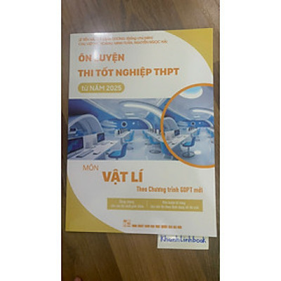 Ôn luyện thi tốt nghiệp THPT từ năm 2025 môn Vật Lí theo chương trình GDPT mới