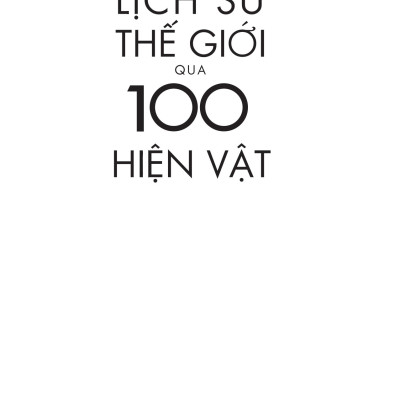Lịch Sử Thế Giới Qua 100 Hiện Vật - AL