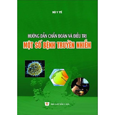 Hướng Dẫn Chẩn Đoán Và Điều Trị Một Số Bệnh Truyền Nhiễm