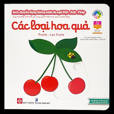 Sách tương tác - Sách chuyển động thông minh đa ngữ Việt - Anh - Pháp: Các loại hoa quả - Fruits – Les Fruits