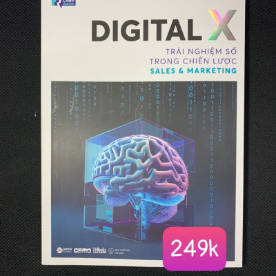 DIGITAL X - TRẢI NGHIỆM SỐ TRONG CHIẾN LƯỢC SALES & MARKETING - (bìa mềm)