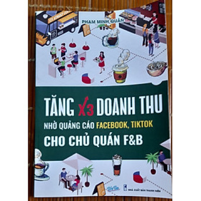 Tăng X3 Doanh Thu nhờ Quảng Cáo trên FB,TiK