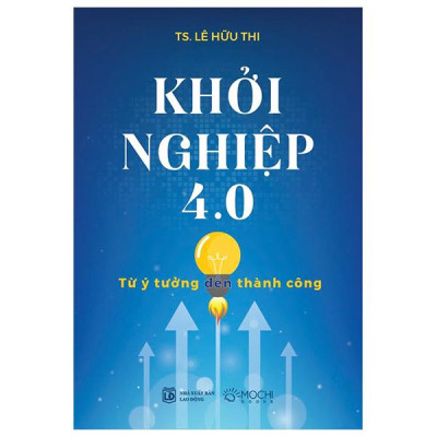 Sách - Khởi Nghiệp 4.0 - Từ Ý Tưởng Đến Thành Công