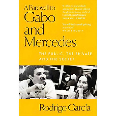 Sách tiểu sử tiếng Anh - A Farewell To Gabo And Mercedes: The Public, The Private And The Secret [Not-Au, Not-Nz]