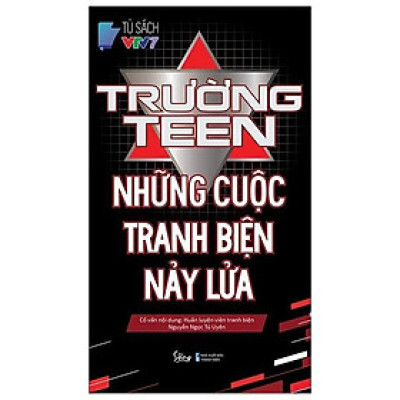 Sách - Trường Teen - Những Cuộc Tranh Biện Nảy Lửa 