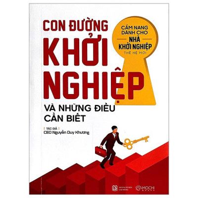 Con Đường Khởi Nghiệp Và Những Điều Cần Biết - Cẩm Nang Dành Cho Nhà Khởi Nghiệp Thế Hệ Mới