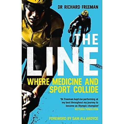 Sách - The Line: Where Medicine and Sport Collide by Richard Freeman - Cycling / Sport
