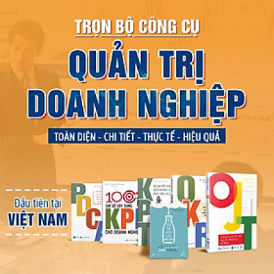 Bộ 6 Công Cụ Quản Trị Doanh Nghiệp Toàn Diện, Chi Tiết, Thực Tế và Hiệu Quả - Tặng Sách Cách Biến Ý Tưởng Triệu Đô Thành Hiện Thực