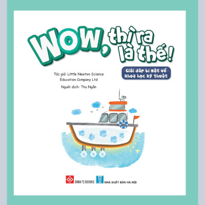 Wow, thì ra là thế! - Giải đáp bí mật về khoa học kỹ thuật