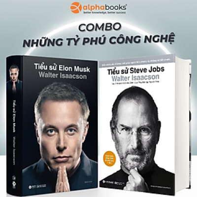 Combo Những Tỷ Phú Công Nghệ: Tiểu Sử Elon Musk + Tiểu Sử Steve Jobs