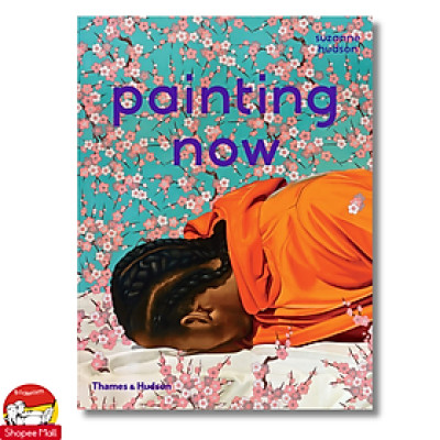 Sách - Painting Now by Suzanne Hudson - Nghệ thuật tiếng Anh/ Art book in English - Sách Ngoại văn