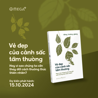 Vẻ Đẹp Của Cảnh Sắc Tầm Thường - Hay Vì Sao Chúng Ta Cần Thay Đổi Cách Thưởng Thức Thiên Nhiên? (Đặng Hoàng Giang) - Bìa Mềm