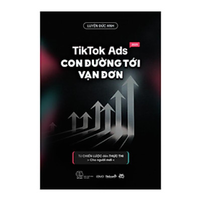 TIKTOK ADS CON ĐƯỜNG TỚI VẠN ĐƠN - TG Luyện Đức Anh