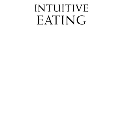 Intuitive Eating, 4th Edition: A Revolutionary Anti-Diet Approach