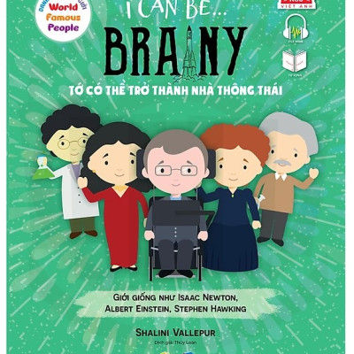 Sách song ngữ Danh nhân Thế giới – World Famous People: I Can Be Brainy– Tớ có thể trở thành nhà thông thái, tặng file nghe tiếng Anh