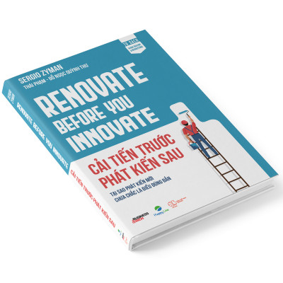Sách Cải tiến trước Phát kiến sau - Renovate Before You Innovate - Happy Live