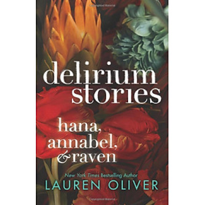 Delirium Stories: Hana, Annabel, and Raven (Delirium Trilogy)