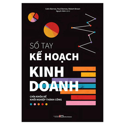 Sách - Sổ Tay Kế Hoạch Kinh Doanh - Chìa Khóa Để Khởi Nghiệp Thành Công