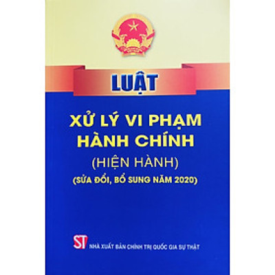 Luật Xử Lý Vi Phạm Hành Chính ( hiện hành )