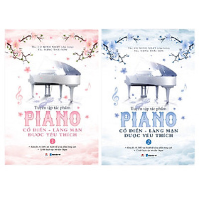 Combo 2 cuốn Tuyển Tập Piano Cổ Điển - Lãng Mạn Được Yêu Thích