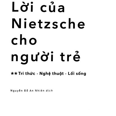 Lời Của Nietzsche Cho Người Trẻ - Tập 2: Tri Thức - Nghệ Thuật - Lối Sống