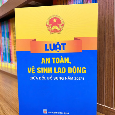 Sách - Luật An Toàn, Vệ Sinh Lao Động (Sửa đổi, bổ sung năm 2024) - ndbooks