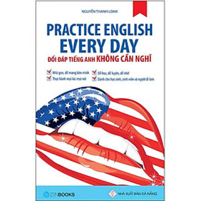 Practice English Every Day - Đối Đáp Tiếng Anh Không Cần Nghĩ