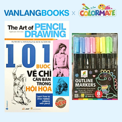 Sách 101 Bước Vẽ Chì Căn Bản Trong Hội Họa + Bộ 8 Bút Lông Outline Marker - Vanlangbooks x Colormate